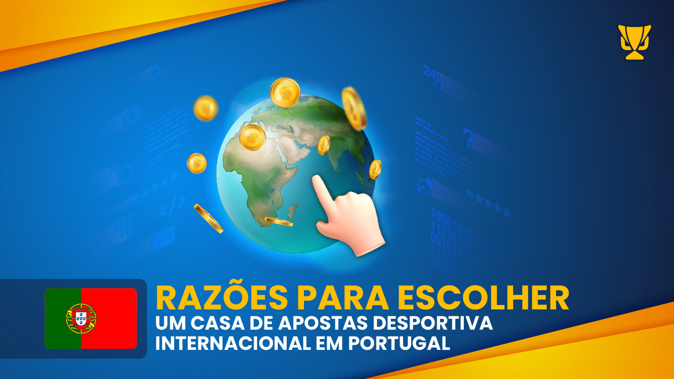 razões para escolher um casa de apostas desportiva internacional Portugal