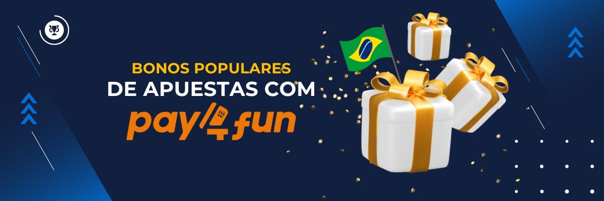 Bonos populares de apuestas com Pay4fun em Brazil, apostasdesportivas.tv