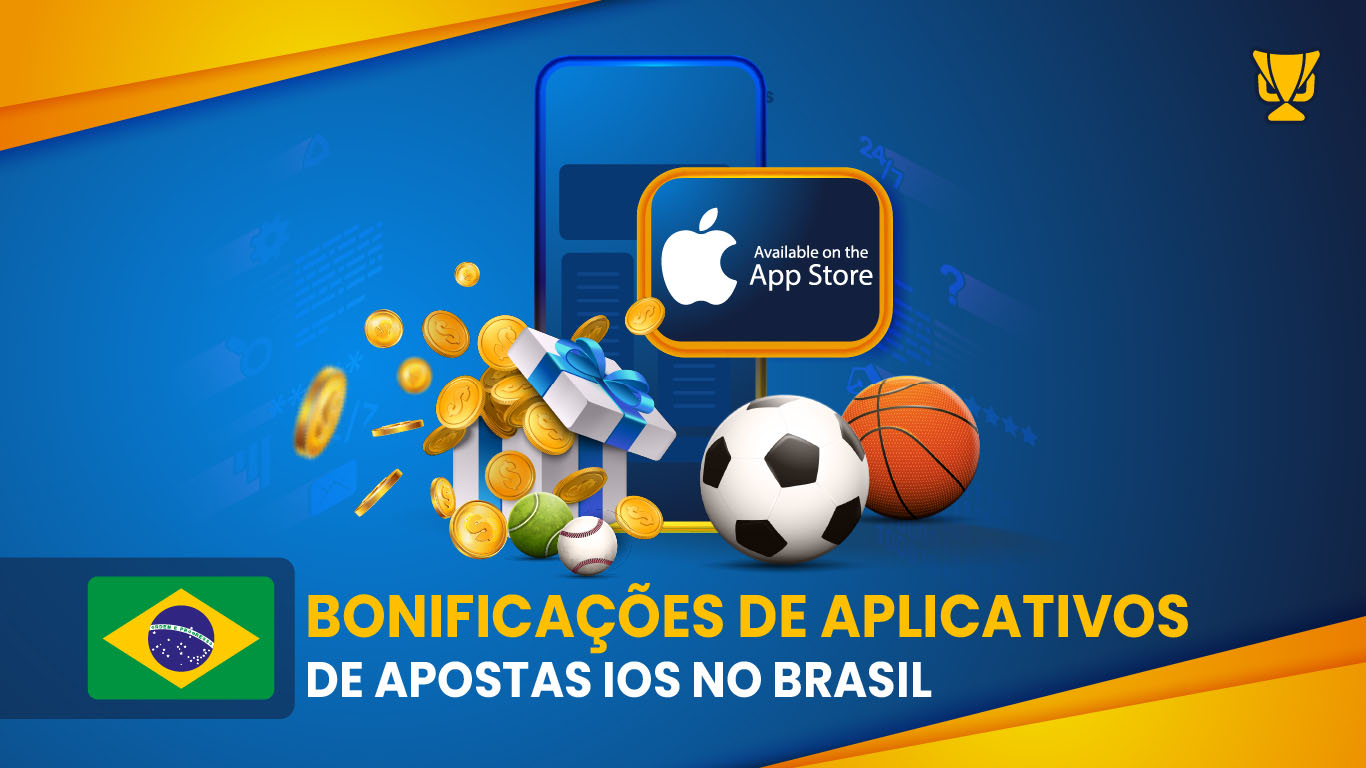 Bonificações de aplicativos de apostas iOS no Brasil