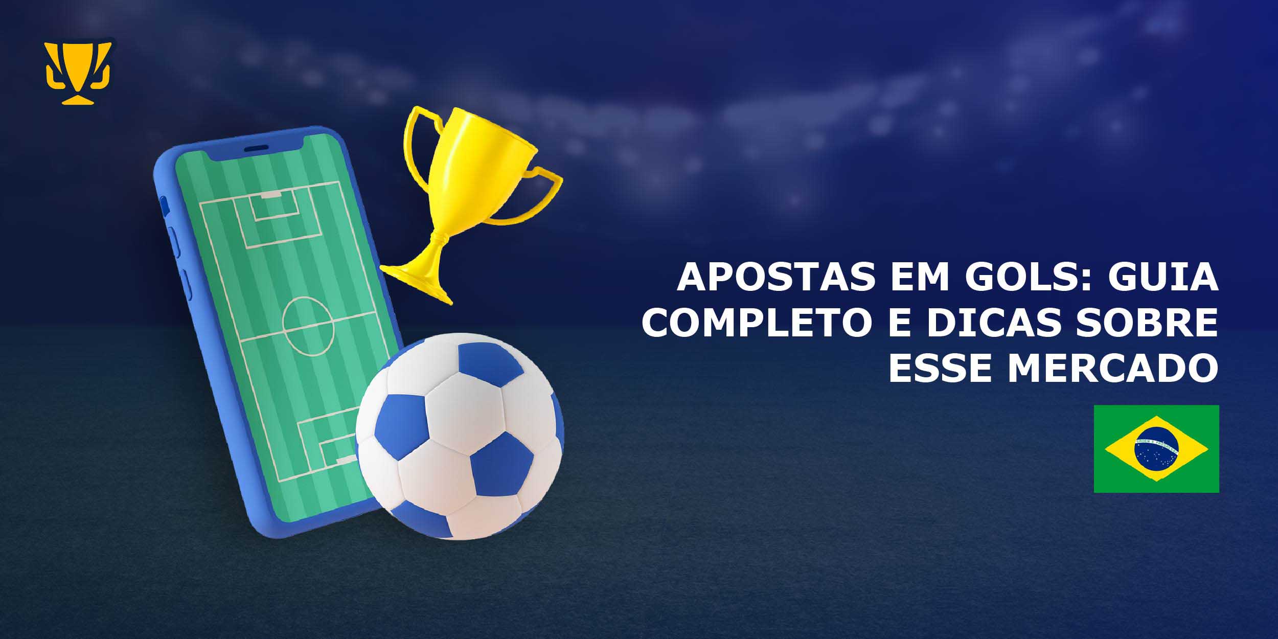 Apostas em gols: guia completo