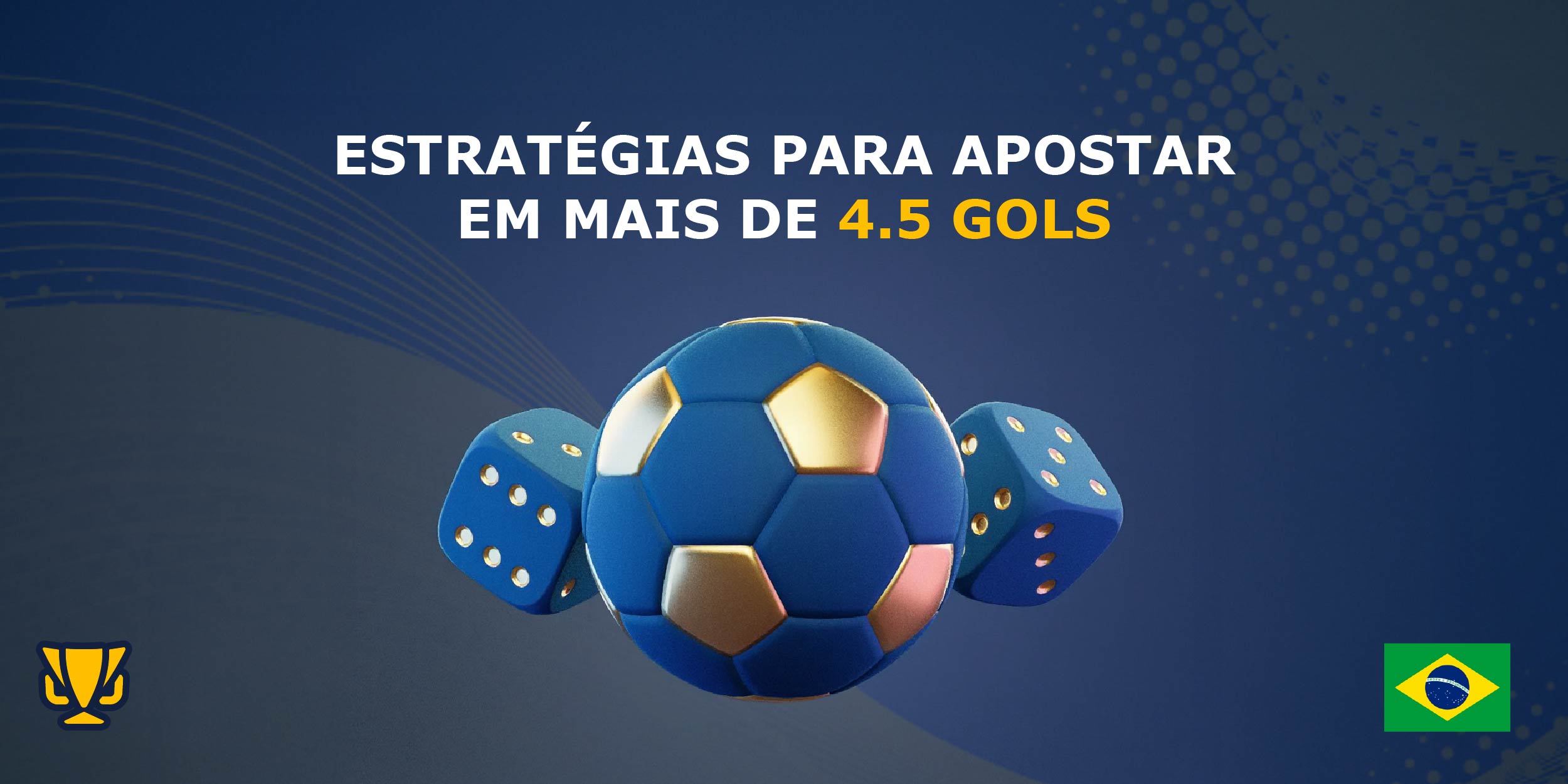 Estratégias para apostar em mais de 4.5 gols