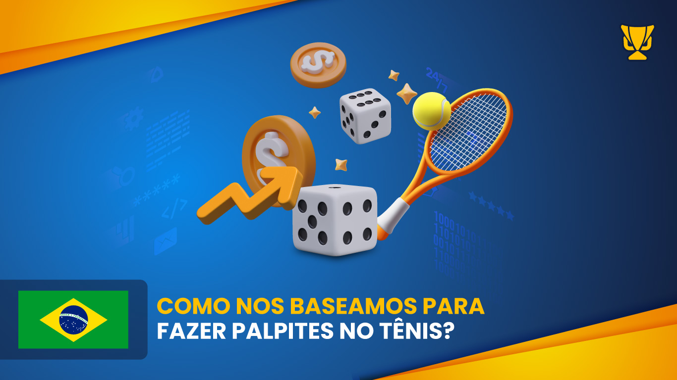 Como nos baseamos para fazer palpites no tênis?