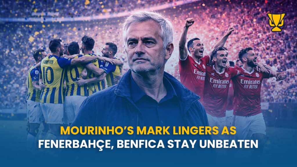 Invencíveis até agora: o Benfica de Mourinho e o Fenerbahçe ainda não perderam